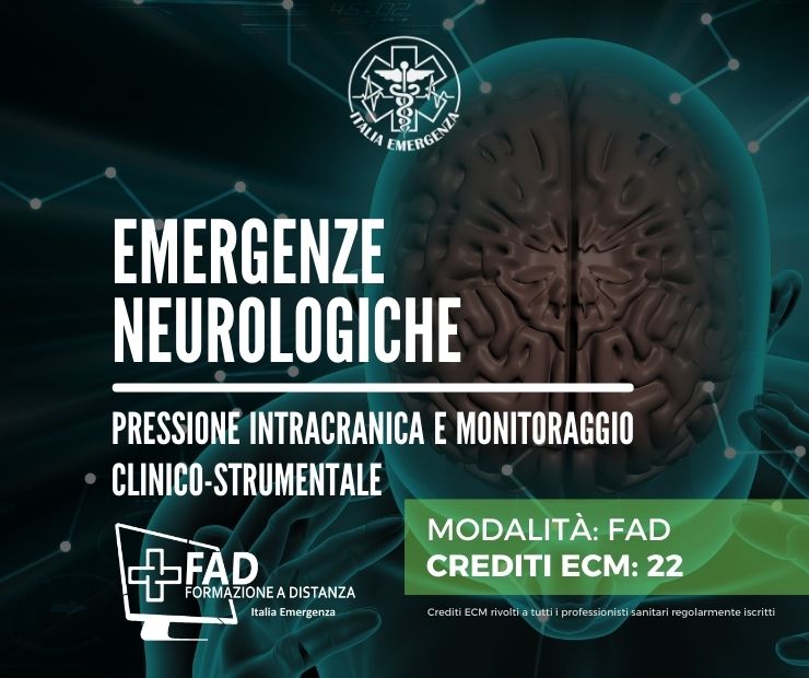 FAD: EMERGENZE NEUROLOGICHE - PRESSIONE INTRACRANICA E MONITORAGGIO CLINICO-STRUMENTALE - CON 22 ECM