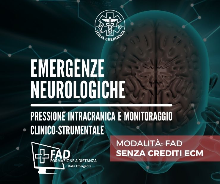 FAD: EMERGENZE NEUROLOGICHE - PRESSIONE INTRACRANICA E MONITORAGGIO CLINICO-STRUMENTALE