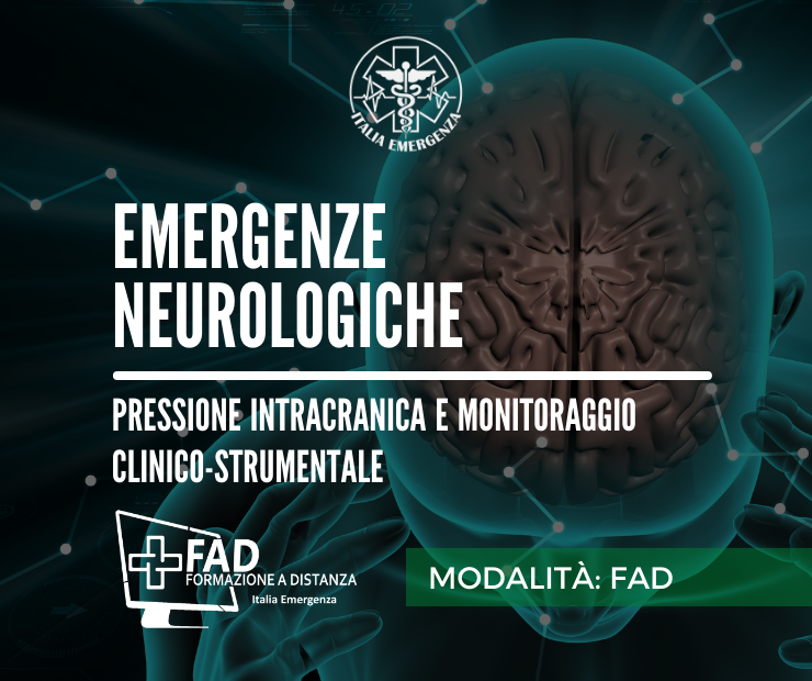 FAD: EMERGENZE NEUROLOGICHE - PRESSIONE INTRACRANICA E MONITORAGGIO CLINICO-STRUMENTALE