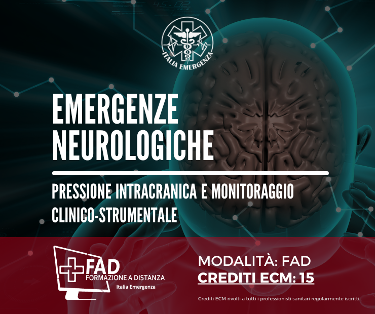 FAD: EMERGENZE NEUROLOGICHE - PRESSIONE INTRACRANICA E MONITORAGGIO CLINICO-STRUMENTALE - CON 15 ECM